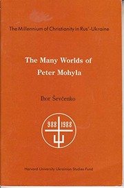 The many worlds of Peter Mohyla /