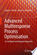 Advanced multiresponse process optimisation : an intelligent and integrated approach /