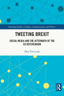 Tweeting Brexit : social media and the aftermath of the EU referendum /