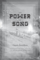 The power of song : nonviolent national culture in the Baltic singing revolution /