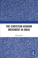 The Christian ashram movement in India /