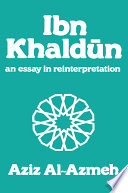 Ibn Khaldun : an essay in reinterpretation /