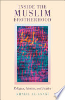 Inside the Muslim Brotherhood : religion, identity, and politics /