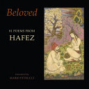 Beloved : 81 poems from Hafez /