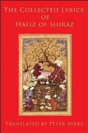 The collected lyrics of Hafiz of Shiraz /