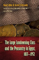 The large landowning class and the peasantry in Egypt, 1837-1952 /
