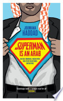 Superman is an Arab : on God, marriage, macho men and other disastrous inventions /