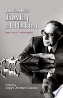 The essential Tawfiq al-Hakim : plays, fiction, autobiography /