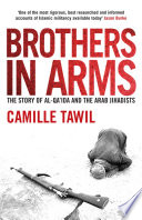 Brothers in arms the story of Al-Qa'ida and the Arab jihadists /