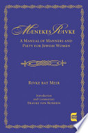 Meneket Rivkah : a manual of wisdom and piety for Jewish women /