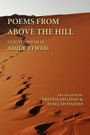 Poems from above the hill : selected poems of Ashur Etwebi /