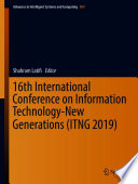 16th International Conference on Information Technology-New Generations (ITNG 2019 /