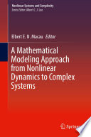 A Mathematical Modeling Approach from Nonlinear Dynamics to Complex Systems /