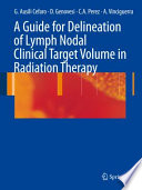A guide for delineation of lymph nodal clinical target volume in radiation therapy /