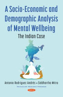 A socio-economic and demographic analysis of mental wellbeing: : the Indian case /