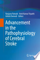 Advancement in the Pathophysiology of Cerebral Stroke /