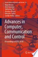 Advances in Computer, Communication and Control : Proceedings of ETES 2018 /