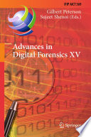 Advances in Digital Forensics XV : 15th IFIP WG 11.9 International Conference, Orlando, FL, USA, January 28-29, 2019, Revised Selected Papers /