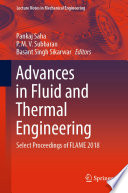 Advances in Fluid and Thermal Engineering : Select Proceedings of FLAME 2018 /