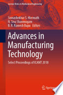 Advances in Manufacturing Technology : Select Proceedings of ICAMT 2018 /