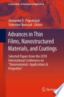 Advances in Thin Films, Nanostructured Materials, and Coatings : Selected Papers from the 2018 International Conference on "Nanomaterials: Applications & Properties" /