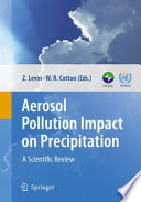 Aerosol pollution impact on precipitation : a scientific review /