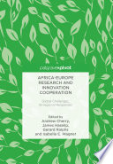 Africa-Europe Research and Innovation Cooperation : Global Challenges, Bi-regional Responses /