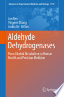 Aldehyde Dehydrogenases : From Alcohol Metabolism to Human Health and Precision Medicine /