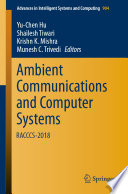 Ambient Communications and Computer Systems : RACCCS-2018 /
