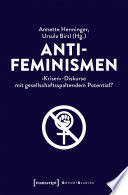 Antifeminismen Krisen-Diskurse mit gesellschaftsspaltendem Potential? /