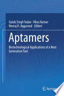Aptamers : Biotechnological Applications of a Next Generation Tool /