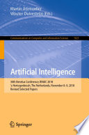 Artificial Intelligence : 30th Benelux Conference, BNAIC 2018, 's-Hertogenbosch, The Netherlands, November 8-9, 2018, Revised Selected Papers /