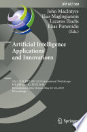 Artificial Intelligence Applications and Innovations : AIAI 2019 IFIP WG 12.5 International Workshops: MHDW and 5G-PINE 2019, Hersonissos, Crete, Greece, May 24-26, 2019, Proceedings /
