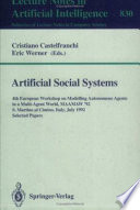 Artificial social systems : 4th European Workshop on Modelling Autonomous Agents in a Multi-Agent World, MAAMAW '92, S. Martino al Cimino, Italy, July 29 - 31, 1992 ; selected papers /