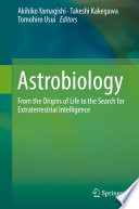 Astrobiology : From the Origins of Life to the Search for Extraterrestrial Intelligence /