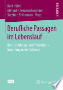 Berufliche Passagen im Lebenslauf : Berufsbildungs- und Transitionsforschung in der Schweiz /