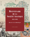 Bicentenaire de la Societe asiatique, 1822-2022 raretes de la bibliotheque. Catalogue de l'exposition au College de France, 29 novembre...