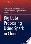 Big Data Processing Using Spark in Cloud /