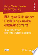 Bildungsverlaufe von der Einschulung bis in den ersten Arbeitsmarkt : Theoretische Ansatze, empirische Befunde und Beispiele /