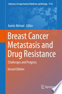 Breast Cancer Metastasis and Drug Resistance : Challenges and Progress /