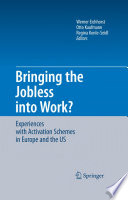 Bringing the jobless into work? : experiences with activation schemes in Europe and the US /