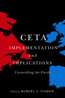 CETA implementation and implications : unravelling the puzzle /