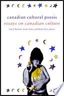 Canadian cultural poesis : essays on Canadian culture /