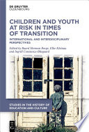 Children and Youth at Risk in Times of Transition : International and Interdisciplinary Perspectives /