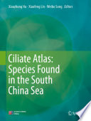 Ciliate Atlas: Species Found in the South China Sea /