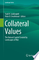 Collateral Values : The Natural Capital Created by Landscapes of War /