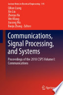 Communications, Signal Processing, and Systems : Proceedings of the 2018 CSPS Volume I: Communications /
