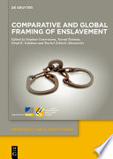 Comparative and Global Framing of Enslavement.