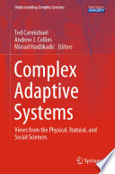 Complex Adaptive Systems : Views from the Physical, Natural, and Social Sciences /