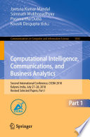 Computational Intelligence, Communications, and Business Analytics : Second International Conference, CICBA 2018, Kalyani, India, July 27-28, 2018, Revised Selected Papers, Part I /